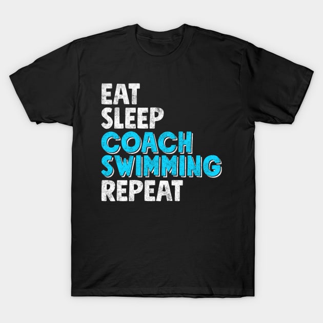 Eat sleep coach swimming repeat T-Shirt by captainmood